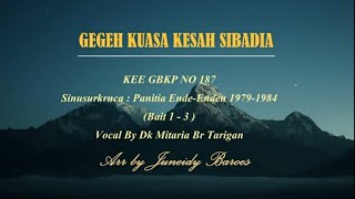 Miniatura del video "KEE GBKP 187 GEGEH KUASA KESAH SI BADIA (BAIT 1-3 VOCAL & INSTRUMENT ) Voc by Dk Mitaria Br Tarigan"