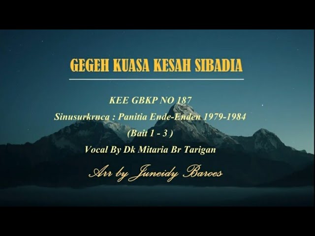 KEE GBKP 187 GEGEH KUASA KESAH SI BADIA (BAIT 1-3 VOCAL u0026 INSTRUMENT ) Voc by Dk Mitaria Br Tarigan class=