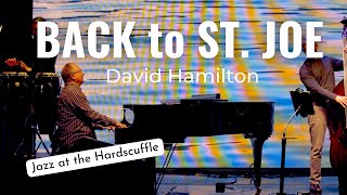 David Hamilton - BACK TO ST JOE (Jazz at the Hardscuffle)