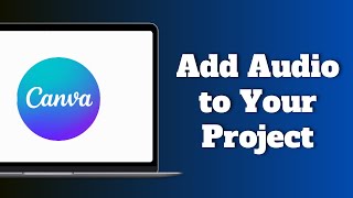 How to Add Audio to Your Project in Canva