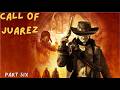 WHEEEEE! - Call of Juarez 2006 FULL PLAYTHROUGH (6)