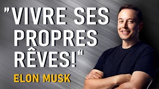 Elon Musk. Vivre ses propres rêves ! La vie heureuse avec vos passions