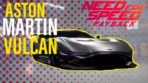 NEED FOR SPEED PAYBACK NEW CUSTOMIZATION GAMEPLAY ASTON MARTIN VULCAN | AUDI R8 | BMW M5