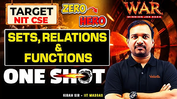 Sets, Relations & Functions - One Shot | JEE 2026 | Target NIT CSE | JEE Maths | kiran Sir