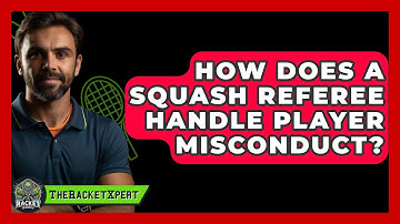 How Does A Squash Referee Handle Player Misconduct? - The Racket Xpert