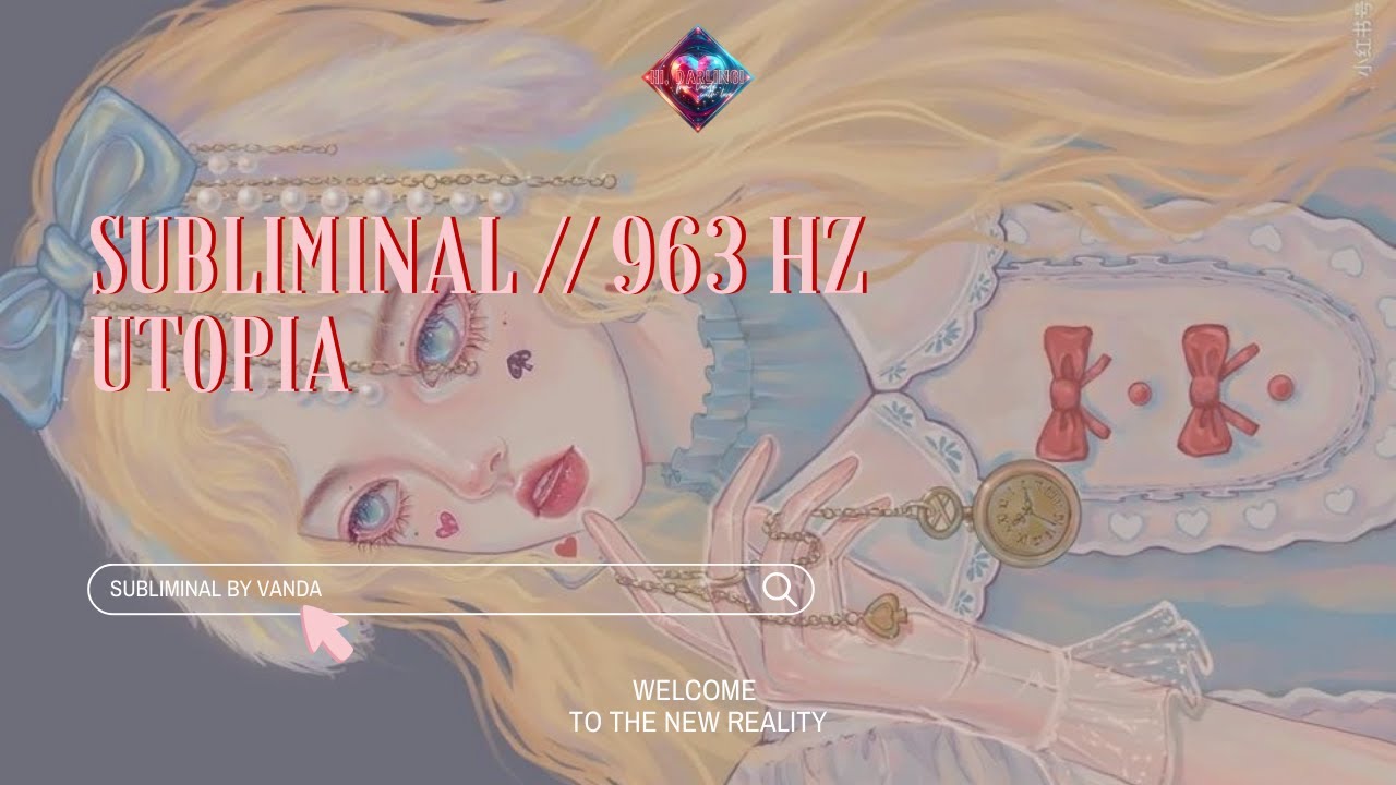 утопия﹙♡﹚саблиминал﹙♡﹚963 ГЦ