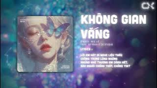 KHÔNG GIAN VẮNG X EM HÁT AI NGHE REMIX - MIU LÊ & ORANGE & VAVH「DJ CX」/ Audio Lyrics Video / Giọt...
