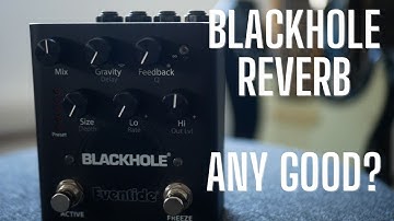 Eventide Blackhole - Is it Worth a Look?