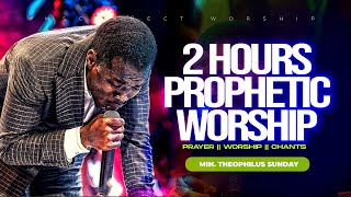 2 HOURS PROPHETIC WORSHIP AND FIERY PRAYER || MIN THEOPHILUS SUNDAY || MSCONNECT WORSHIP