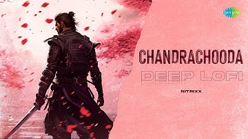 Chandrachooda - Deep Lofi | Karmayogi | Navneeth Sundar | Anoop Shankar | Nitrixx