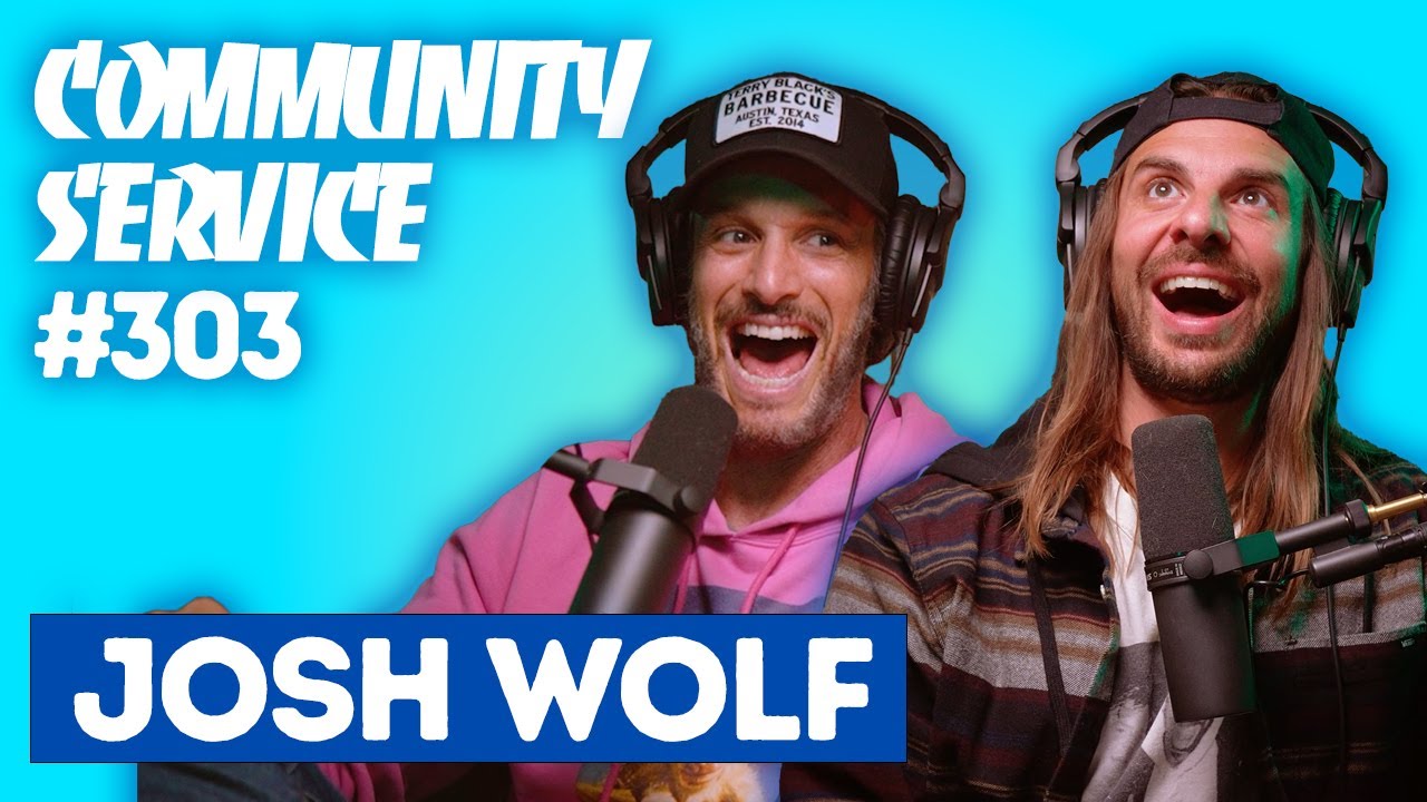 Community Service Ep. 303 - Josh Wolf