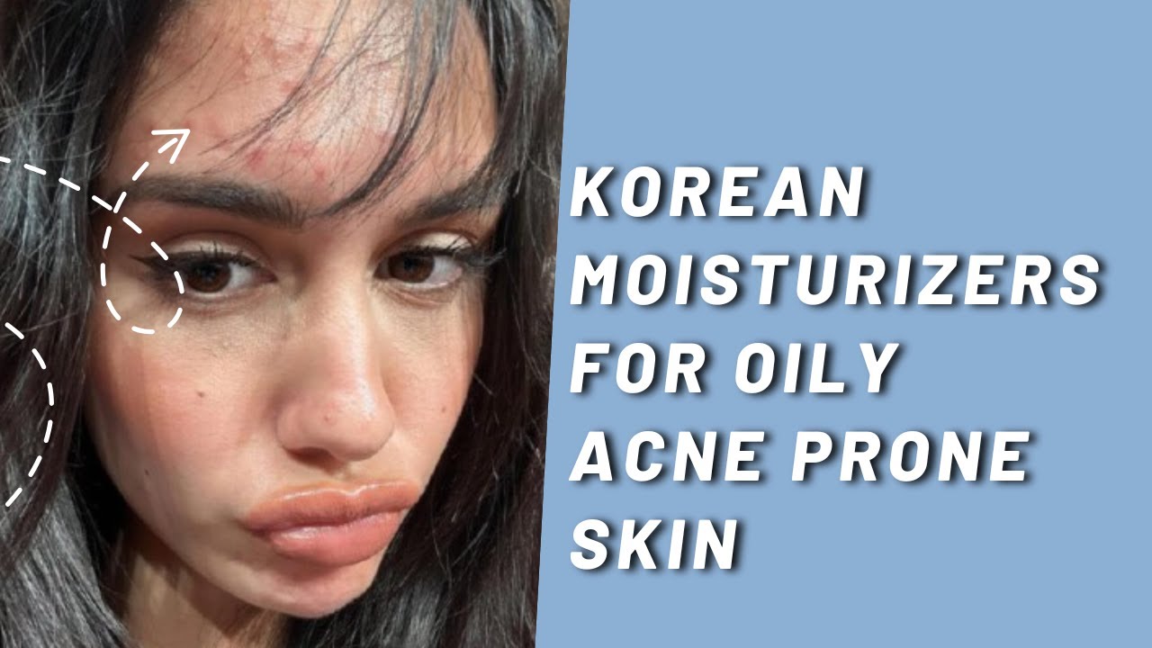 The best korean Moisturizer For Acne prone skin #koreanskincare #acne ...