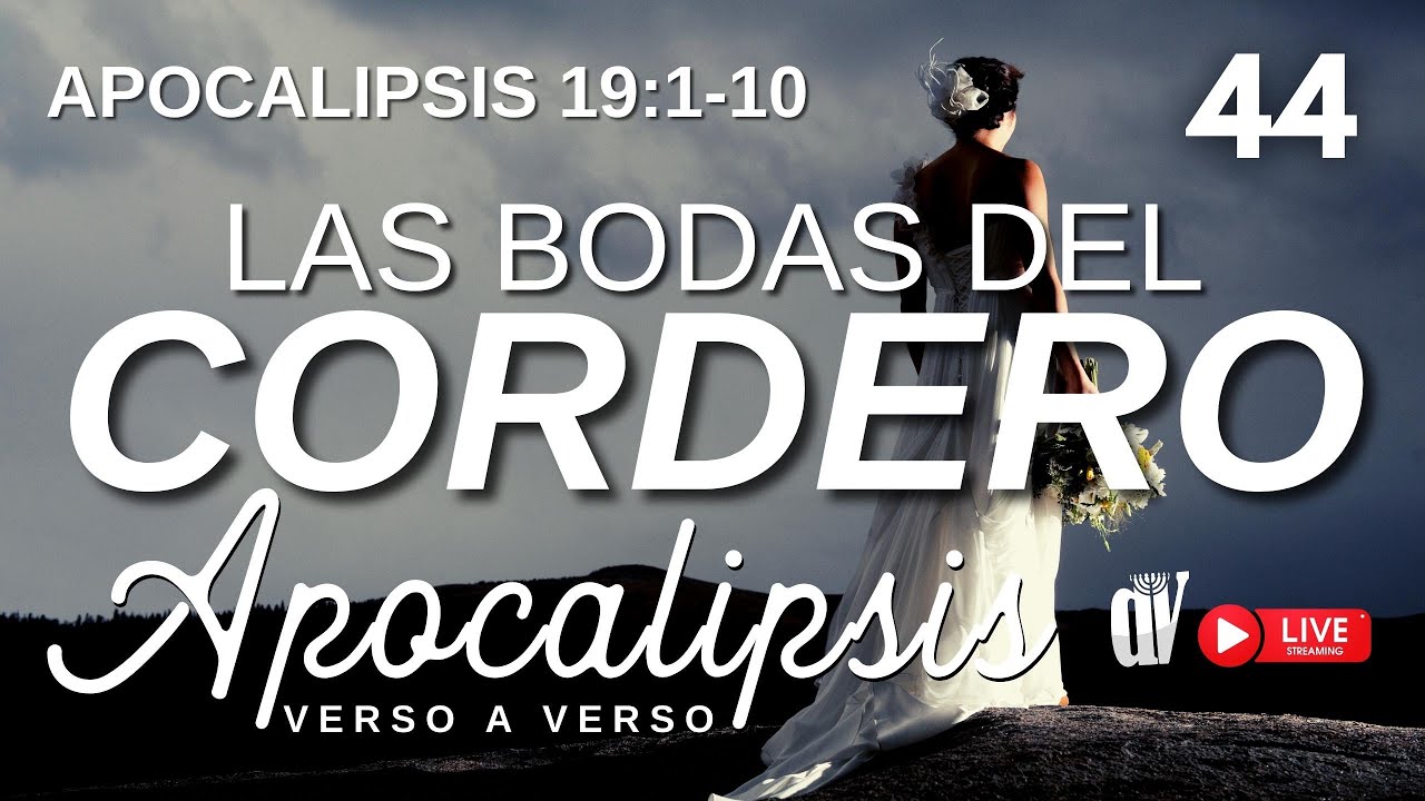 (44) Apocalipsis 19:1-10 🎺 Las BODAS del Cordero [El VESTIDO 👰 de la novia]