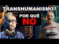 Transhumanismo 🤖► Una Crítica Filosófica (ft. Dr. Alfredo Marcos)