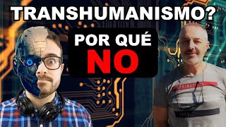 Transhumanismo 🤖► Una Crítica Filosófica (ft. Dr. Alfredo Marcos)