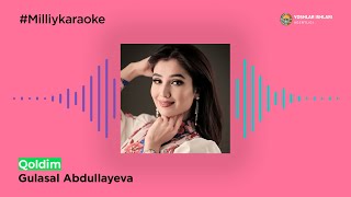 Gulasal Abdullayeva - Qoldim | Milliy Karaoke