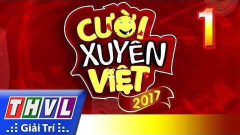 THVL l Cười xuyên Việt 2017 - Tập 1