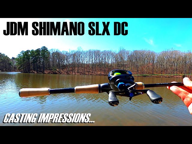 JDM SHIMANO SLX DC CASTING IMPRESSIONS. IS IT AWESOME? 