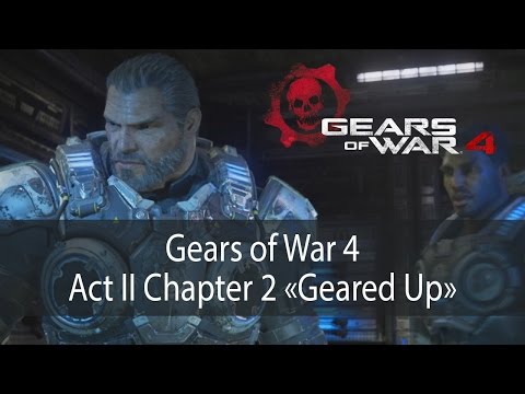 Geared Up ▶ Act 2 Chapter 2 ▶ Gears of War 4 прохождение ● 1080p60