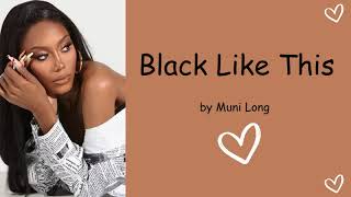 Black Like This by Muni Long (Lyrics)