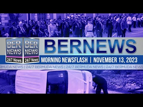Bermuda Newsflash For Monday, November 13, 2023