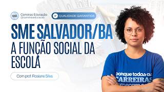 The Social Function of School - Salvador-BA Teacher Civil Service Exam 2026