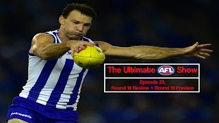 Round 18 Review Round 19 Preview - The Ultimate Afl Show 2016 - Episode 23