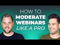 How To Moderate Webinars Like A Pro!