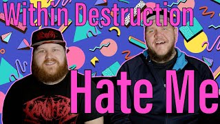 Within Destruction - Hate Me Reaction