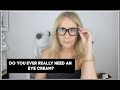 DO YOU REALLY NEED AN EYE CREAM?