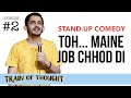 Toh maine job chhod di  episode 2  train of thought  standup comedy by shashwat maheshwari