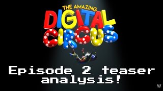 The Amazing Digital Circus ep.2 teaser analysis!