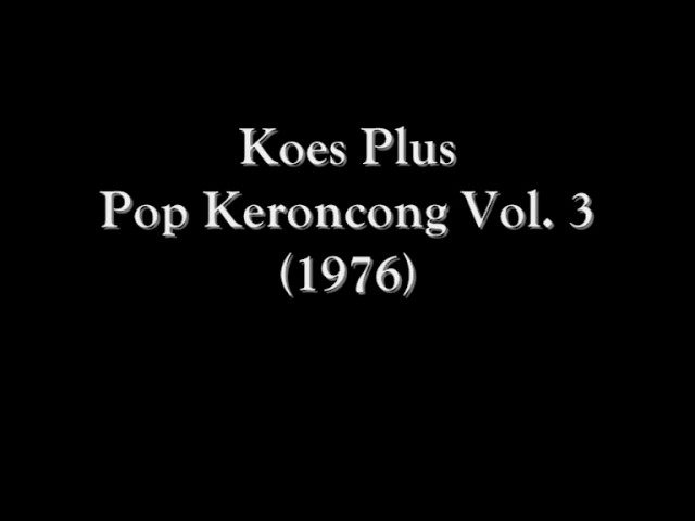 Koes Plus - Pop Keroncong Vol. 3 (1976) Full Album class=