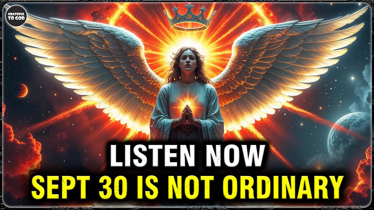 God’s Chosen Ones, SEPTEMBER 30 COULD BE THE DAY – LISTEN PLEASE! | GRATEFUL TO GOD