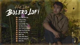 Sao Trời Làm Gió, Sao Trời Làm Gió Đẩy Con Thuyền Sang Bến Người Ta ♬ LK Bolero LOFI Hot Nhất