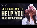 READ THIS 4 VERSES, ALLAH SENDS HELP IMMEDIATELY