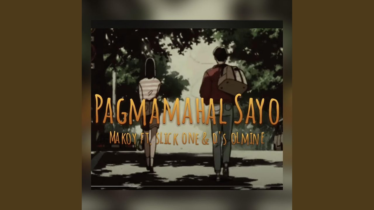 Pagmamahal Sayo (feat. Slick One, Makoy & D'S Olmine) - YouTube
