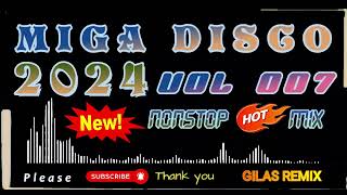 Miga Disco 2024  Vol 007 Nonstop Hot Mix