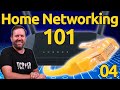 04 - Network Switches &amp; Ethernet - Home Networking 101