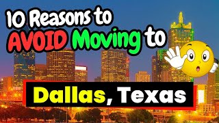 Top 10 Reasons to Avoid Moving to Dallas Texas