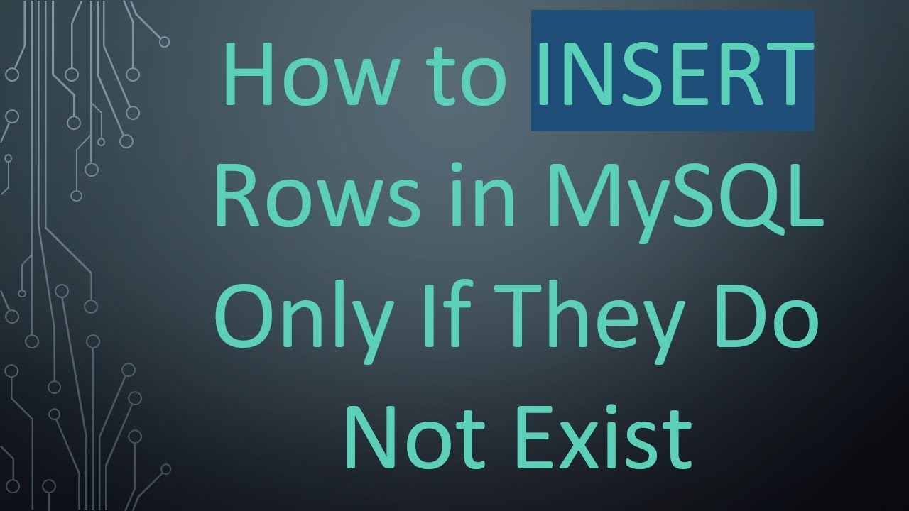 How to INSERT Rows in MySQL Only If They Do Not Exist