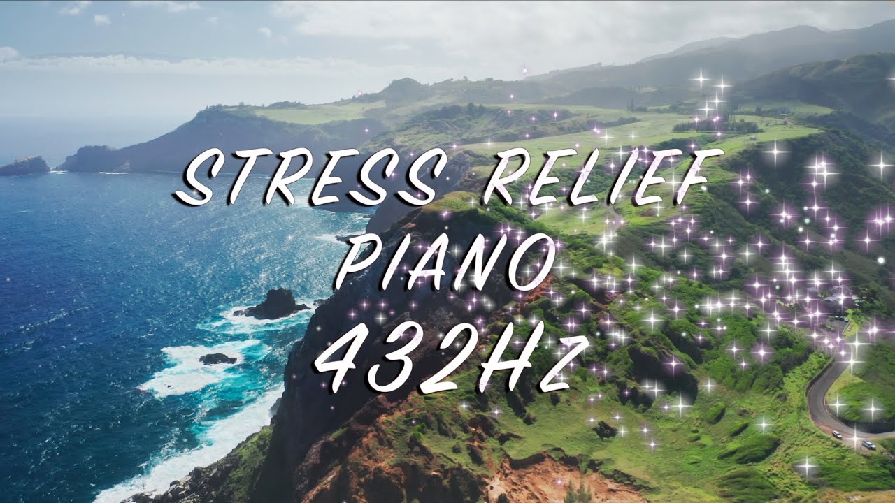 Stress Relief Piano 432 Hz Relaxing Music For Deep Sleeping Meditation ...