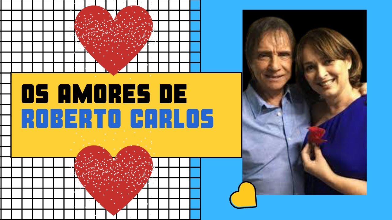 Quem foram os amores da vida de Roberto Carlos.RelembreAmor Sem Limites. YouTube Quem foram os amores da vida de Roberto Carlos.RelembreAmor Sem Limites. YouTube