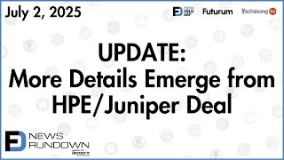 UPDATE: More Details Emerge from HPE Juniper Networks Deal Wealth