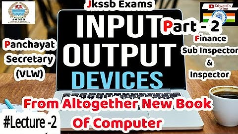Input / Output Devices (Part-2 ) of Computer || From New Military Book of Computer