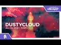 Dustycloud - All In (feat. Yury) [Monstercat Release]