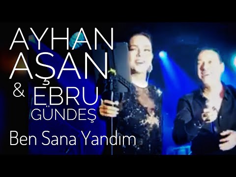 EBRU GÜNDEŞ & AYHAN AŞAN - BEN SANA YANDIM (Canlı Performans)