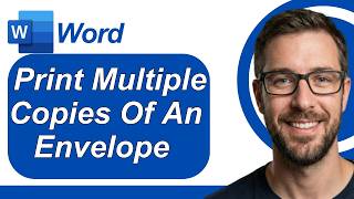 How To Print Multiple Copies Of An Envelope In Microsoft Word [2026 Guide]