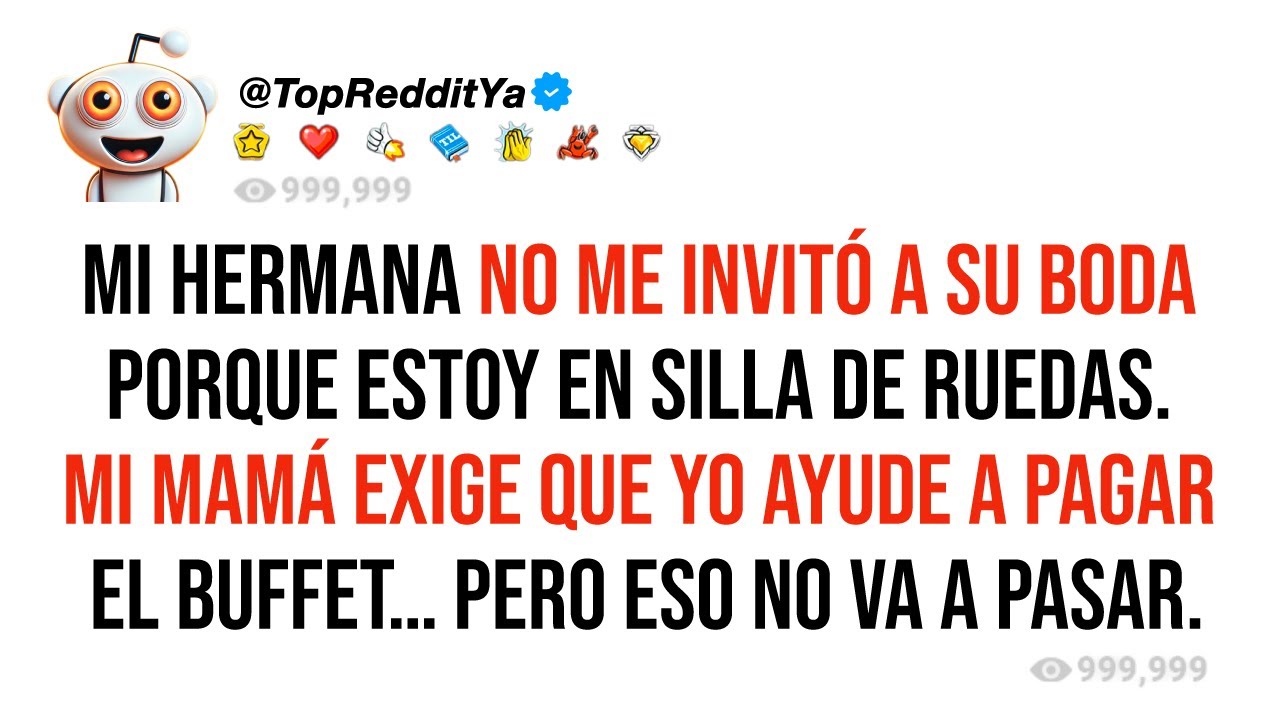 Mi hermana no me invitó a su boda porque estoy en silla de ruedas. Mi mamá exige que yo ayude...