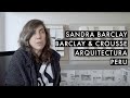 #02 Sandra Barclay // Barclay & Crousse // Arquitectura